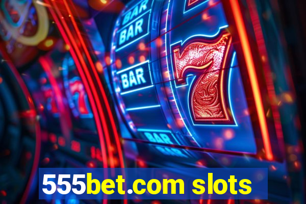 555bet.com slots